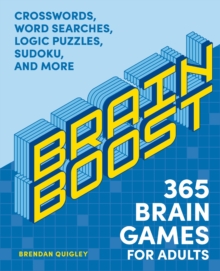 Brain Boost: 365 Brain Games for Adults : Crosswords, Word Searches, Logic Puzzles, Sudoku, and More - 9781400352562