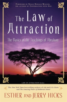 The Law of Attraction : The Basics of the Teachings of Abraham - 9781401912277