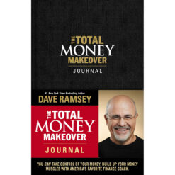 The Total Money Makeover Journal: A Guide For Financial Fitness (Hardcover)