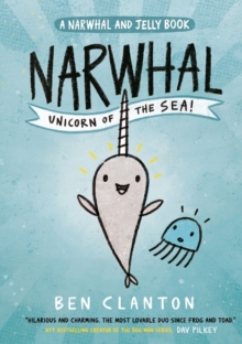 Narwhal: Unicorn of the Sea! : Book 1 - 9781405295307