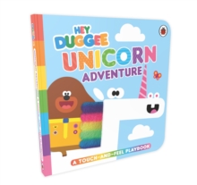 Hey Duggee: Unicorn Adventure : A Touch-and-Feel Playbook - 9781405970709