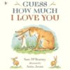 Guess How Much I Love You : Beloved classic bestselling picture book about love between a parent and child – perfect Valentines gift for babies, toddlers, for birthdays, bedtime, baby showers & a love