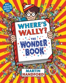 Where's Wally? The Wonder Book : From the original search-and-find series – a magical puzzle book with dragons, toys, clowns and cake, perfect present for boys and girls and teenage fans - 9781406305906