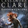The Mortal Instruments 2: City of Ashes : From the international bestselling author who defined romantasy: the original Shadowhunter series about demon hunting, betrayal, secrets and forbidden love - 9781406307634