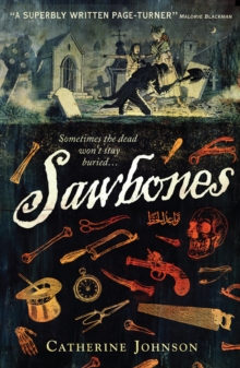 Sawbones : A pacy historical crime thriller set in 18th Century London, the perfect read for age 11, 12, 13, 14 - 9781406340570