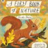 A First Book of Nature : The perfect gift to share with kids of all ages who love the outdoors, with beautiful illustrations and activities to enjoy all year round - 9781406349160