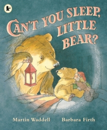 Can't You Sleep, Little Bear? : A beloved classic picture book about night-time fears from the legendary author of OWL BABIES, perfect for little bears and their dads to share at bedtime - 9781406353037