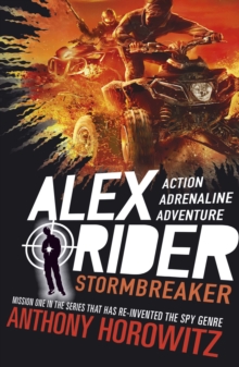Stormbreaker : The explosive first book in the bestselling spy series that's sold over 21 million copies; for fans of action, gadgets and danger aged 9-14; now on Amazon Prime!