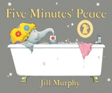 Five Minutes' Peace : A beloved classic and funny, heartwarming picture book story about a busy elephant mum and her children – perfect for mums, toddlers, kids age 3,4,5,6,7 - 9781406361902