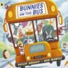 Bunnies on the Bus : A rhyming picture book for babies and toddlers, perfect for summer holidays - 9781406394016