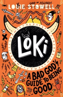 Loki: A Bad God's Guide to Being Good : Trickster Norse god turned school kid - the bestselling first book in the hilarious comics-style diary series for 7-11-year-olds