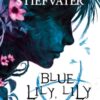 Blue Lily, Lily Blue - 9781407136639
