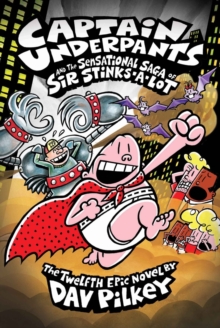 Captain Underpants and the Sensational Saga of Sir Stinks-A-Lot - 9781407138312