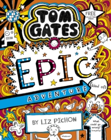 Tom Gates 13: Tom Gates: Epic Adventure (kind of) - 9781407193557