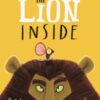 The Lion Inside : From The World of Rachel Bright & Jim Field