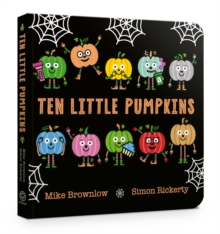 Ten Little Pumpkins Board Book : The perfect picture book for Halloween - 9781408366882