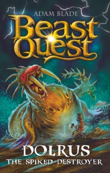 Beast Quest: Dolrus the Spiked Destroyer : Series 32 Book 1 - 9781408371992