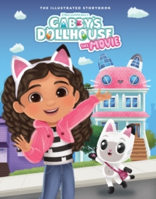 DreamWorks Gabby's Dollhouse: The Movie Illustrated Storybook : Official Movie Tie-In - 9781408375891