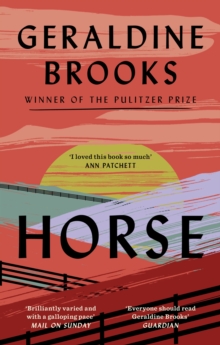 Horse : 'I loved this book so much' ANN PATCHETT