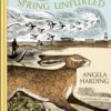 Spring Unfurled : part of a beautiful seasonal quartet from beloved illustrator and print-maker Angela Harding - 9781408721919