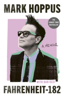 Fahrenheit-182 : the Sunday Times bestselling memoir from blink-182 founding member Mark Hoppus - 9781408724552