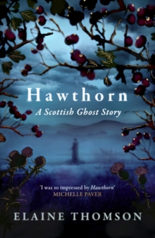 Hawthorn : A Scottish Ghost Story - 9781408724637
