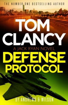 Tom Clancy Defense Protocol : The latest Jack Ryan action-packed bestseller - 9781408732830