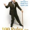 100 Rules for Living to 100 : An Optimist's Guide to a Happy Life - the inspirational book from the legendary Dick Van Dyke on his 100th birthday - 9781408736777