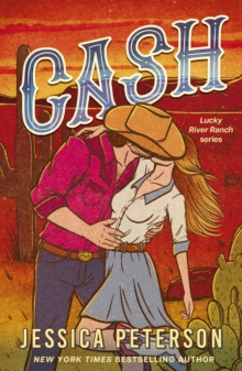 Cash : A new must-read, wildly sexy, enemies-to-lovers small-town cowboy romance - 9781408750407