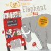 You Can't Take An Elephant On the Bus