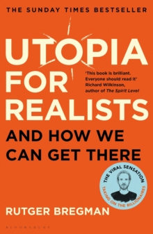 Utopia for Realists : And How We Can Get There – from the presenter of the 2025 BBC ‘Moral Revolution’ Reith lectures - 9781408893210