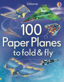 100 Paper Planes to Fold and Fly - 9781409551119
