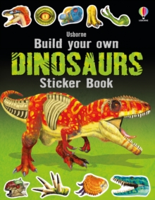 Build Your Own Dinosaurs Sticker Book - 9781409598428