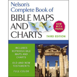 Nelson's Complete Book Of Bible Maps And Charts: 3rd Edition (Paperback)