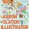 Aaron Slater, Illustrator - 9781419753961