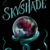 Skyshade (The Lightlark Saga Book 3) : Volume 3 - 9781419773785