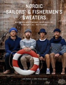 Nordic Sailors' & Fishermen’s Sweaters : Modern Knitwear Inspired by Historical Patterns - 9781419778711