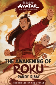 Avatar: The Last Airbender: The Awakening of Roku (Chronicles of the Avatar Book 6) : Volume 6 - 9781419780660