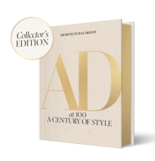 Architectural Digest at 100: The Collector's Edition : A Century of Style - 9781419790799