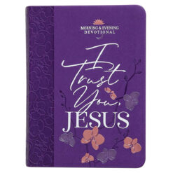 I Trust You Jesus (Morning & Evening Devotional)(Imitation Leather)