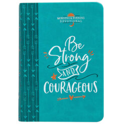 Be Strong and Courageous (Morning & Evening Devotional)(Imitation Leather)