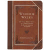 Wisdom Walks: 52 Life Principles / Significant / Meaningful Journey (Imitation Leather)