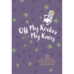 Off My Rocker And On My Knees: 52 Devotions For Devoted Grandmas (Imitation Leather)