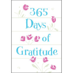 365 Days Of Gratitude: Daily Devotions For A Thankful Heart (Imitation Leather)