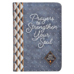 Prayers To Strengthen Your Soul: 365 Daily Prayers (Imitation Leather)