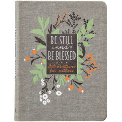 Be Still And Be Blessed: 365 Devotions For Mothers (Imitation Leather)