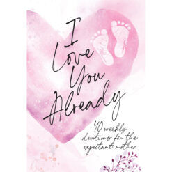 I Love You Already: Pregnancy Devotional (Imitation Leather)