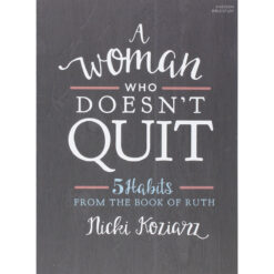 A Woman Who Doesn't Quit: 5 Habits From The Book Of Ruth (Paperback)