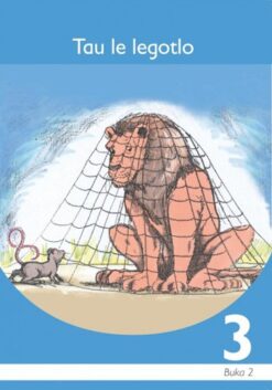Tau Le Legotlo Setswana Grade 3 Book 2
