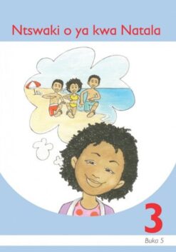 Ntswaki O Ya Kwa Natala Setswana Grade 3 Book 5